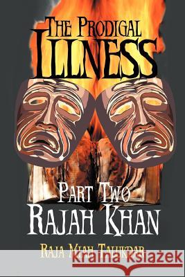 The Prodigal Illness: Part Two Talukdar, Raja Miah 9780595351862 iUniverse - książka