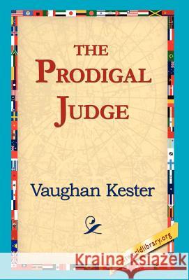 The Prodigal Judge Vaughan Kester 9781421818139 1st World Library - książka