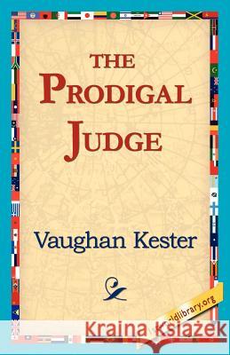 The Prodigal Judge Vaughan Kester 9781421819136 1st World Library - książka