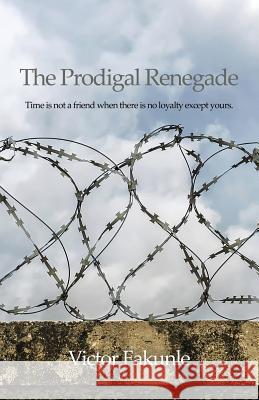 The Prodigal Renegade Victor Fakunle 9781631320699 Advanced Publishing LLC - książka