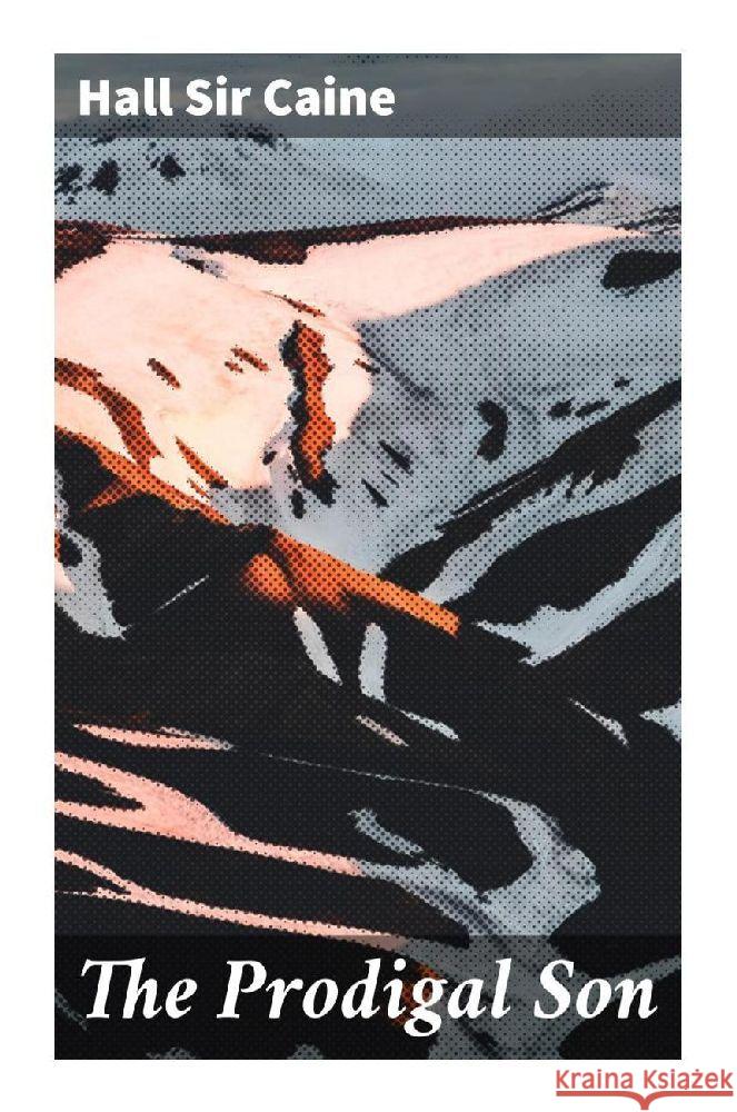 The Prodigal Son Caine, Hall, Sir 9788027297672 Good Press - książka