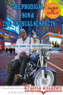 The Prodigal Son and the Unusual Suspects: On the Ride to Redemption Emmanuel R. Sheafe 9781977580061 Createspace Independent Publishing Platform - książka