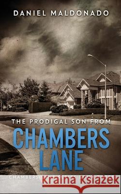 The Prodigal Son From Chambers Lane: The Redemption and Remiss of Jose Luis Daniel Maldonado 9784824117168 Next Chapter - książka