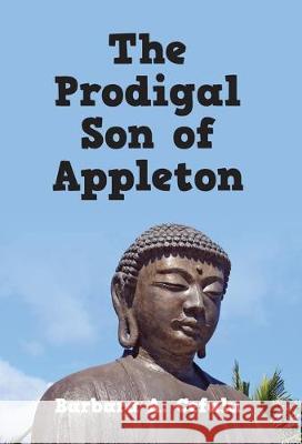 The Prodigal Son of Appleton Barbara A Cefalu 9781478787495 Outskirts Press - książka