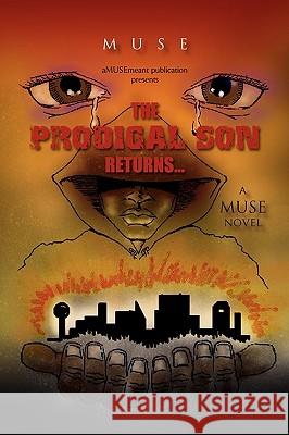 The Prodigal Son Returns... Muse 9781453502617 Xlibris Corporation - książka