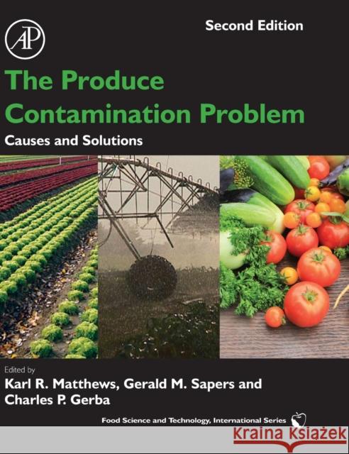 The Produce Contamination Problem: Causes and Solutions Karl R. Matthews Gerald Sapers Charles Gerba 9780124046115 Academic Press - książka
