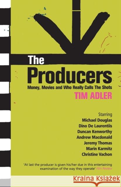 The Producers: Money, Movies and Who Calls the Shots Adler, Tim 9780413771520  - książka