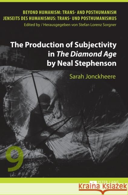 The Production of Subjectivity in «The Diamond Age» by Neal Stephenson Sorgner, Stefan Lorenz 9783631727263 Peter Lang Gmbh, Internationaler Verlag Der W - książka