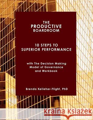 The Productive Boardroom: 10 Steps to Superior Performance Brenda Kelleher- Fligh 9780991913015 Davies Slate Inc. - książka