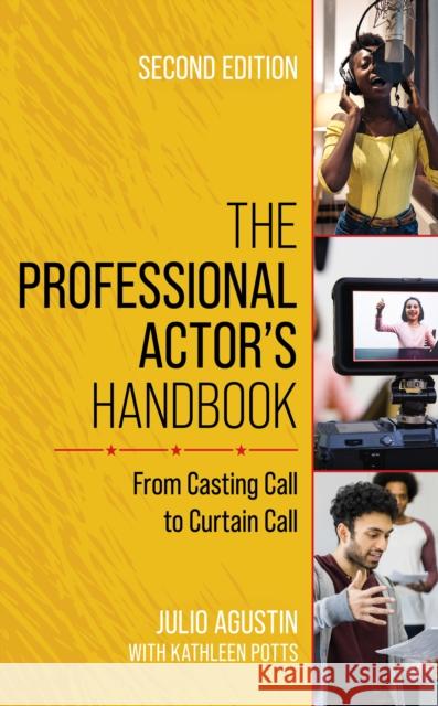 The Professional Actor's Handbook: From Casting Call to Curtain Call Julio Agustin 9781538188873 Rowman & Littlefield - książka