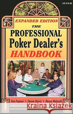 The Professional Poker Dealer's Handbook Dan Paymar Donna Harris 9781880685471 Two Plus Two Pub. - książka
