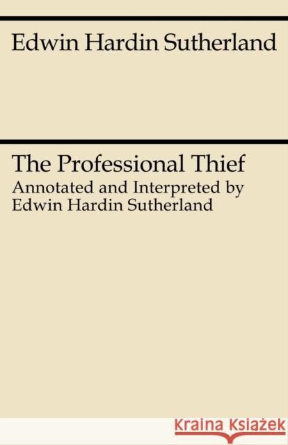 The Professional Thief Edwin H. Sutherland 9780226780511 University of Chicago Press - książka