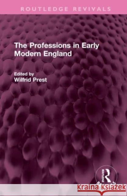 The Professions in Early Modern England Wilfrid Prest   9781032566283 Taylor & Francis Ltd - książka