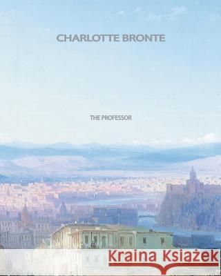 The Professor Charlotte Bronte   9781461036128 Createspace - książka