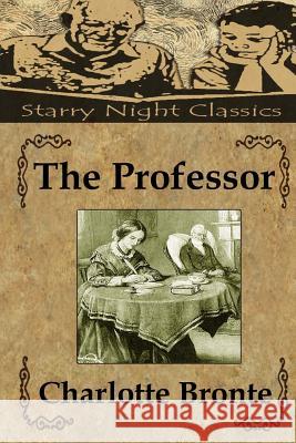 The Professor Charlotte Bronte Richard S. Hartmetz 9781497479173 Createspace - książka