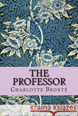 The Professor Charlotte Bronte 9781519595829 Createspace Independent Publishing Platform - książka