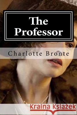 The Professor Charlotte Bronte 9781519627841 Createspace Independent Publishing Platform - książka