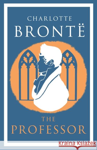 The Professor Charlotte Bronte   9781847497178 Alma Classics - książka
