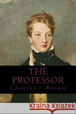 The Professor Charlotte Bronte Ravell 9781981116898 Createspace Independent Publishing Platform - książka