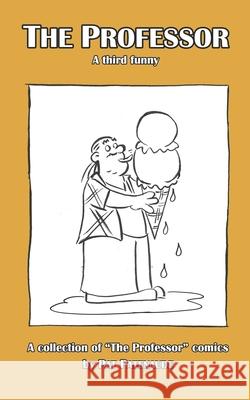 The Professor: A Third Funny Pat Patenaude 9780995057128 Patrick G.R. Patenaude Publishing - książka