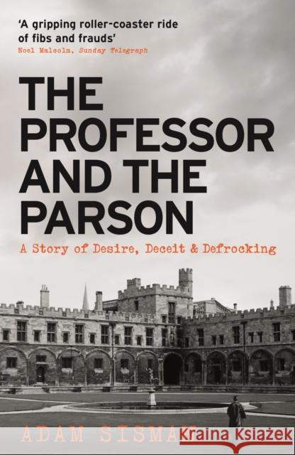 The Professor and the Parson: A Story of Desire, Deceit and Defrocking Adam Sisman   9781788162128 Profile Books Ltd - książka