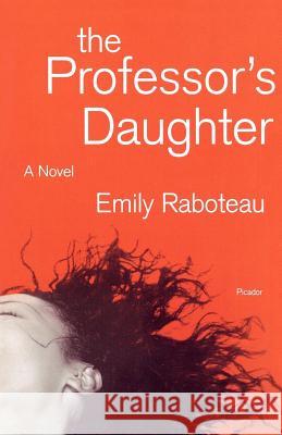 The Professor's Daughter Emily Raboteau 9780312425685 Picador USA - książka