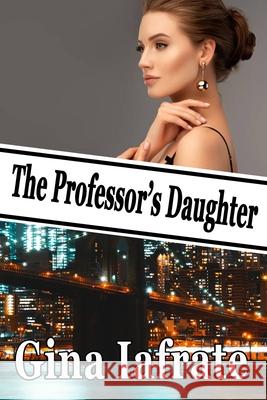 The Professor's Daughter Gina Iafrate 9781777074951 Gina Iafrate - książka