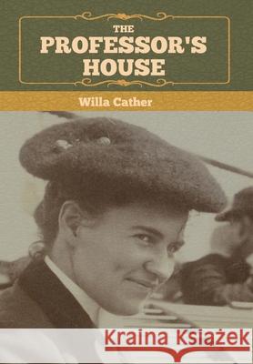 The Professor's House Willa Cather 9781636373133 Bibliotech Press - książka