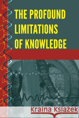 The Profound Limitations of Knowledge Fred Leavitt 9781433154539 Peter Lang Inc., International Academic Publi - książka