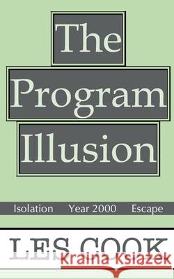 The Program Illusion Les Cook 9781999002336 Les Cook - książka