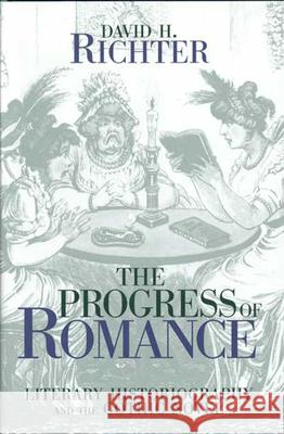 The Progress of Romance: Literary Historiography and the Gothic Novel David H. Richter 9780814206959 Ohio State University Press - książka