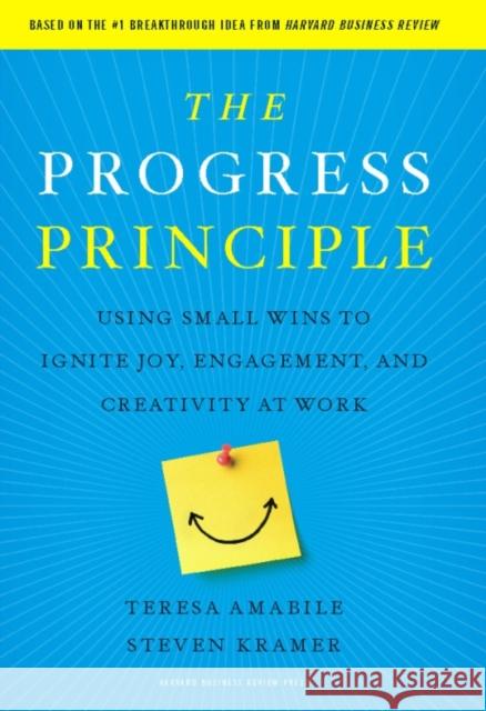 The Progress Principle: Using Small Wins to Ignite Joy, Engagement, and Creativity at Work Steven Kramer 9781422198575 Harvard Business Review Press - książka