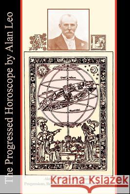 The Progressed Horoscope Alan Leo 9781933303239 Astrology Classics - książka