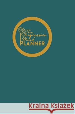 The Progressive Mind Planner - Teal Lizra Fabien 9781716266560 Lulu.com - książka