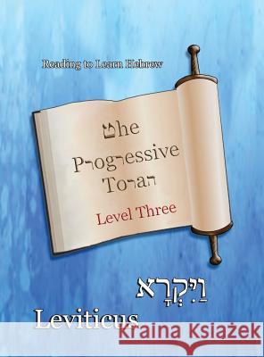 The Progressive Torah: Level Three Leviticus: Color Edition Minister 2. Others                       Ahava Lilburn 9781947751064 Minister2others - książka