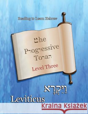 The Progressive Torah: Level Three Leviticus: Color Edition Minister 2. Others                       Ahava Lilburn 9781947751736 Minister2others - książka