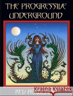 The Progressive Underground Volume Two Kev Rowland 9781908728883 Gonzo Distributions Ltd - książka