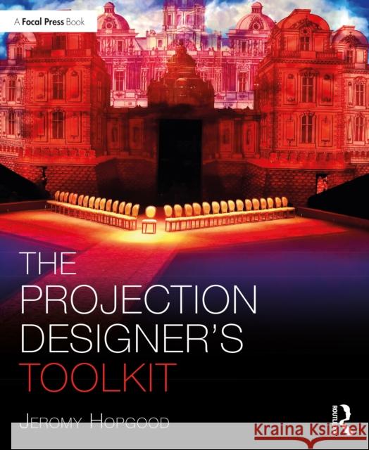 The Projection Designer's Toolkit Jeromy Hopgood 9780367424367 Routledge - książka