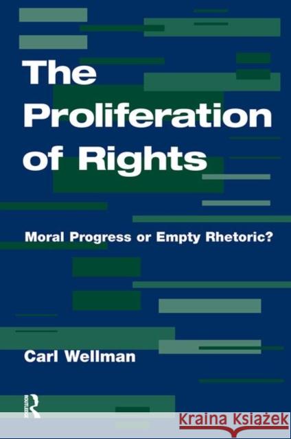 The Proliferation of Rights: Moral Progress or Empty Rhetoric? Wellman, Carl 9780367318925 Taylor and Francis - książka