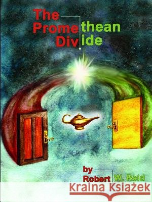 The Promethean Divide Robert W. Reid 9780557272648 Lulu.com - książka