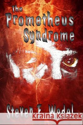The Prometheus Syndrome Steven E. Wedel 9780692466315 Moonhowler Press - książka