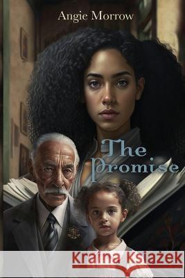 The Promise Angie Morrow   9781960853028 Liberation's Publishing LLC - książka