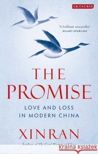 The Promise : Love and Loss in Modern China Xinran Xue 9781788313629 I. B. Tauris & Company - książka