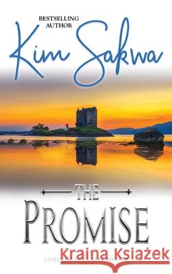 The Promise: A Scottish Historical Time Travel Romance Kim Sakwa 9781962018593 Taggart Press LLC - książka