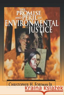 The Promise and Peril of Environmental Justice Foreman, Christopher H. 9780815728771 Brookings Institution Press - książka