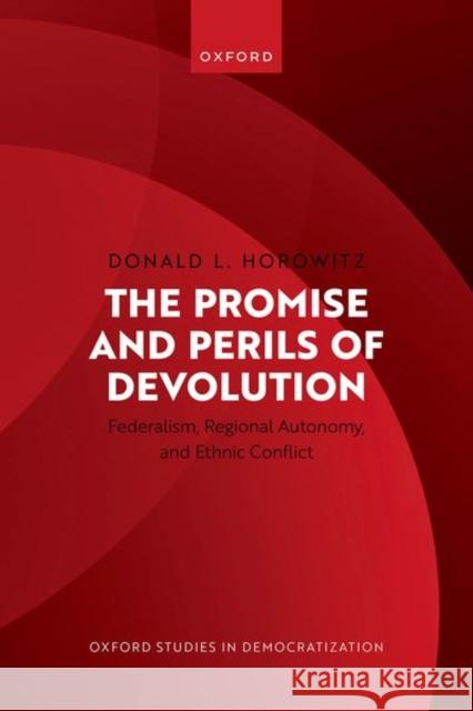 The Promise and Perils of Devolution Donald L. (James B. Duke Professor of Law and Political Science Emeritus, James B. Duke Professor of Law and Political S 9780198962694 Oxford University Press - książka