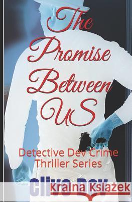 The Promise Between US: Detective Dev Crime Thriller Series Clive, Ashamole 9781796431650 Independently Published - książka