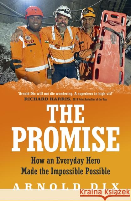 The Promise: How an everyday hero made the impossible possible Arnold Dix 9781761429163 Simon & Schuster Australia - książka