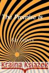 The Promise Is Kip Zegers 9780896030817 Humana Press