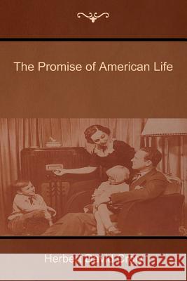 The Promise of American Life Herbert David Croly   9781618951885 Bibliotech Press - książka